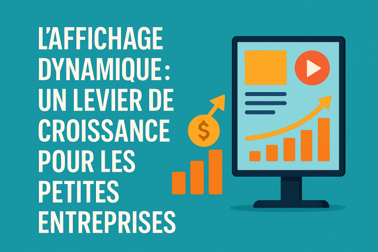 L’affichage dynamique : un levier de croissance pour les petites entreprises